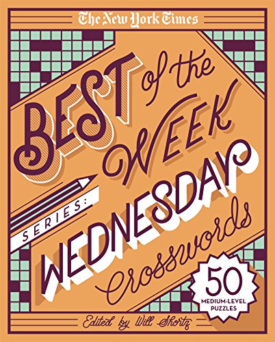 Book Cover The New York Times Best of the Week Series: Wednesday Crosswords: 50 Medium-Level Puzzles (The New York Times Crossword Puzzles)