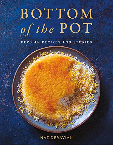 Book Cover Bottom of the Pot: Persian Recipes and Stories