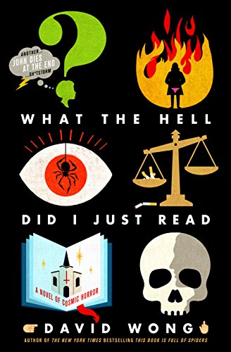 Book Cover What the Hell Did I Just Read: A Novel of Cosmic Horror (John Dies at the End, 3)
