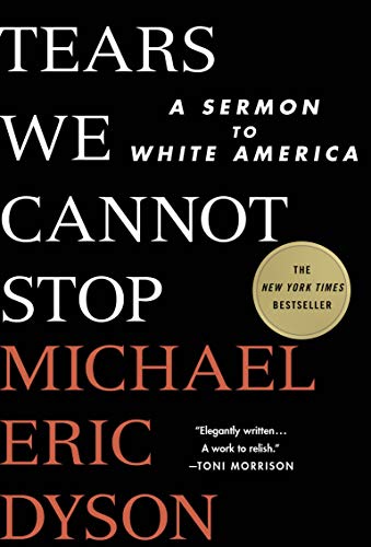 Book Cover Tears We Cannot Stop: A Sermon to White America