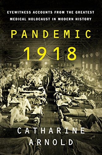 Book Cover Pandemic 1918: Eyewitness Accounts from the Greatest Medical Holocaust in Modern History