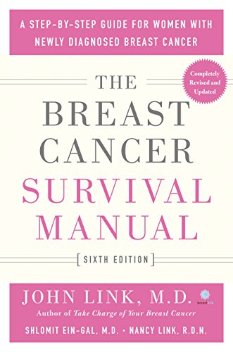 Book Cover The Breast Cancer Survival Manual, Sixth Edition: A Step-by-Step Guide for Women with Newly Diagnosed Breast Cancer