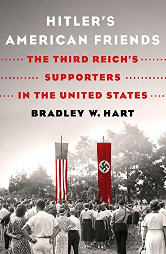 Book Cover Hitler's American Friends: The Third Reich's Supporters in the United States