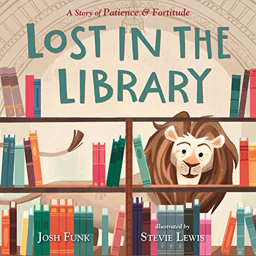 Book Cover Lost in the Library: A Story of Patience & Fortitude (A New York Public Library Book)