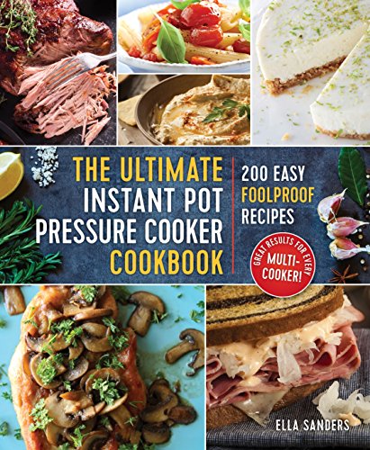Book Cover The Ultimate Instant Pot Pressure Cooker Cookbook: 200 Easy Foolproof Recipes