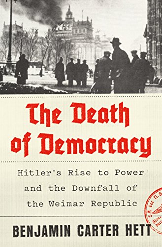 Book Cover The Death of Democracy: Hitler's Rise to Power and the Downfall of the Weimar Republic