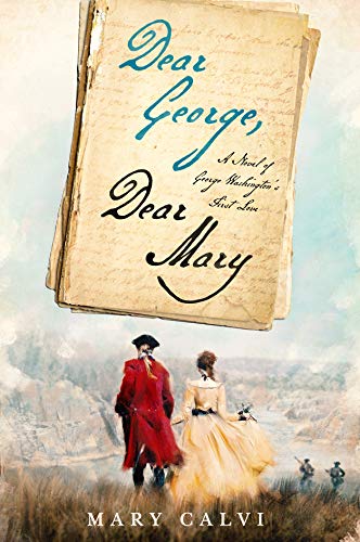 Book Cover Dear George, Dear Mary: A Novel of George Washington's First Love