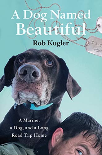 Book Cover A Dog Named Beautiful: A Marine, a Dog, and a Long Road Trip Home