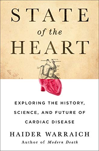 Book Cover State of the Heart: Exploring the History, Science, and Future of Cardiac Disease