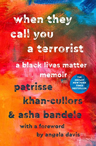 Book Cover When They Call You a Terrorist: A Black Lives Matter Memoir