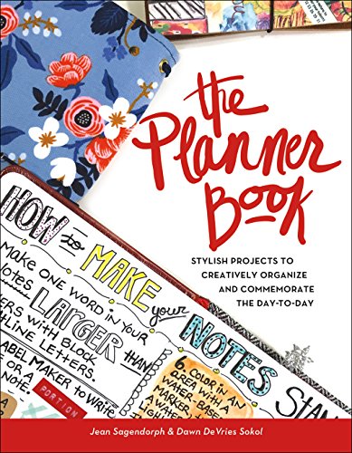 Book Cover The Planner Book: Stylish Projects to Creatively Organize and Commemorate the Day to Day