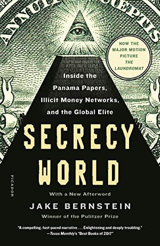 Book Cover Secrecy World (Now the Major Motion Picture THE LAUNDROMAT): Inside the Panama Papers, Illicit Money Networks, and the Global Elite