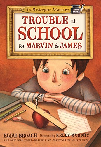 Book Cover Trouble at School for Marvin & James (The Masterpiece Adventures, 3)