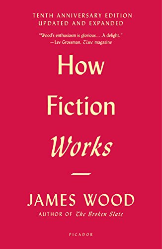 Book Cover How Fiction Works (Tenth Anniversary Edition): Updated and Expanded