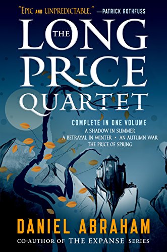Book Cover The Long Price Quartet: The Complete Quartet (A Shadow in Summer, A Betrayal in Winter, An Autumn War, The Price of Spring)