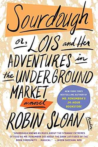 Book Cover Sourdough: or, Lois and Her Adventures in the Underground Market: A Novel