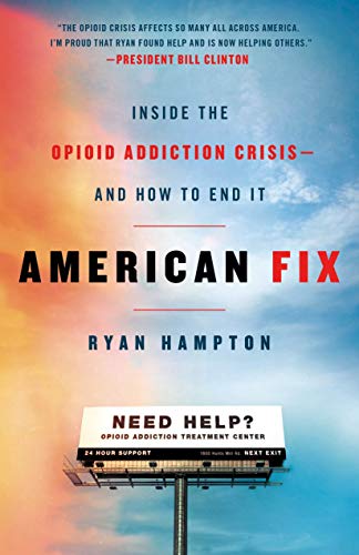 Book Cover American Fix: Inside the Opioid Addiction Crisis - and How to End It