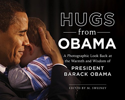Book Cover Hugs from Obama: A Photographic Look Back at the Warmth and Wisdom of President Barack Obama