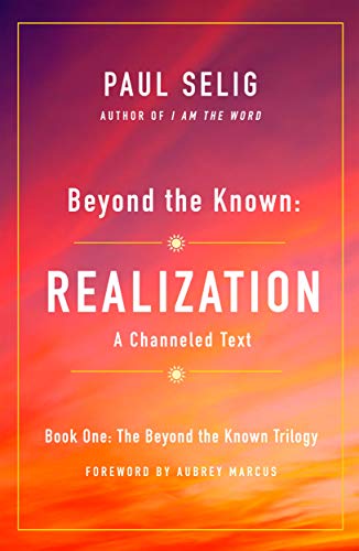 Book Cover Beyond the Known: Realization: A Channeled Text (The Beyond the Known Trilogy, 1)