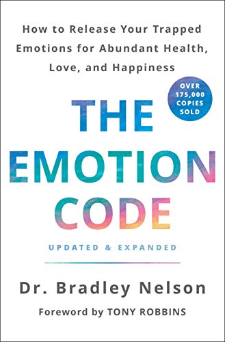 Book Cover The Emotion Code: How to Release Your Trapped Emotions for Abundant Health, Love, and Happiness (Updated and Expanded Edition)