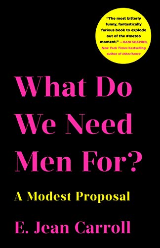Book Cover What Do We Need Men For?: A Modest Proposal