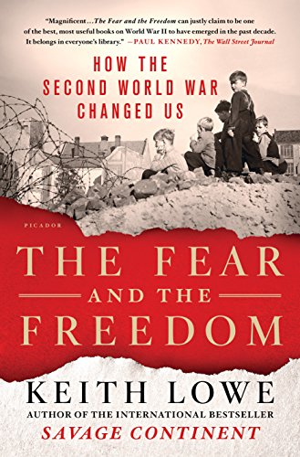 Book Cover The Fear and the Freedom: How the Second World War Changed Us
