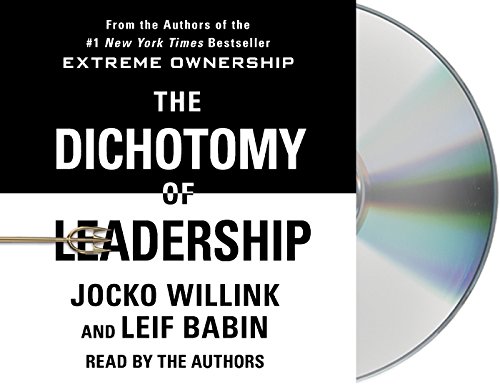 Book Cover The Dichotomy of Leadership: Balancing the Challenges of Extreme Ownership to Lead and Win