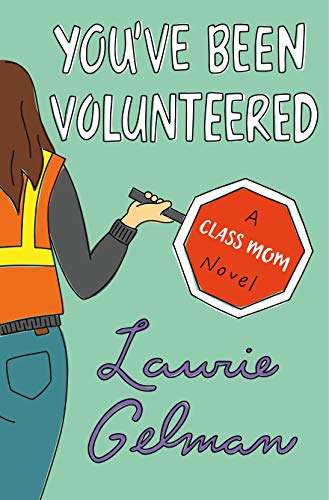 Book Cover You've Been Volunteered: A Class Mom Novel (Class Mom, 2)