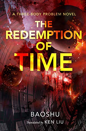 Book Cover The Redemption of Time: A Three-Body Problem Novel (The Three-Body Problem Series, 4)