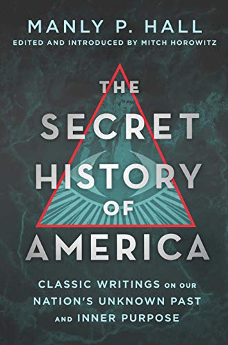 Book Cover The Secret History of America: Classic Writings on Our Nation's Unknown Past and Inner Purpose