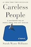 Careless People: A Cautionary Tale of Power, Greed, and Lost Idealism
