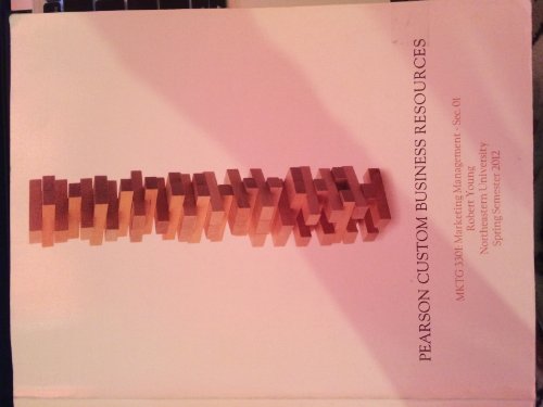 Pearson Custom Business Resources - Mktg3301: Marketing Management - Sec. 01 (Neu, Professor Young)