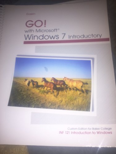 Go! With Microsoft Windows 7 Introductory (INF 121 custom edition for Baker college)