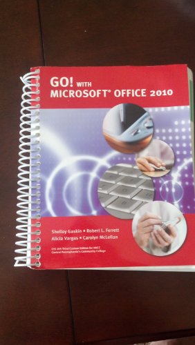 Go! With Microsoft Office 2010 CIS 105 Third Custom Edition for HACC