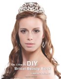 The Ultimate DIY Bridal Beauty Book