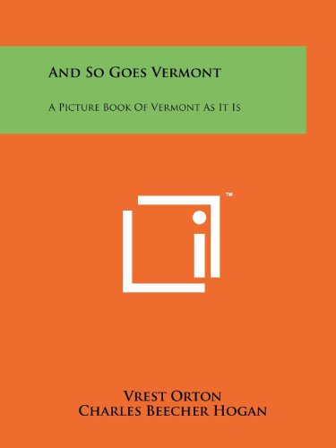 And So Goes Vermont: A Picture Book Of Vermont As It Is