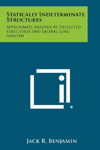 Book Cover Statically Indeterminate Structures: Approximate Analysis By Deflected Structures And Lateral Load Analysis