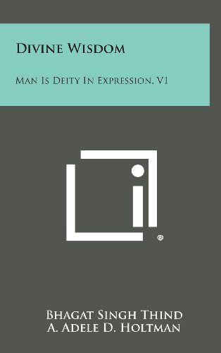 Divine Wisdom: Man Is Deity in Expression, V1