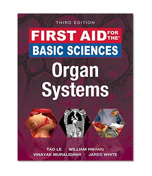 Book Cover First Aid for the Basic Sciences: Organ Systems, Third Edition (First Aid Series)