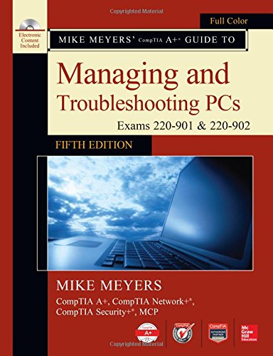 Book Cover Mike Meyers' CompTIA A+ Guide to Managing and Troubleshooting PCs, Fifth Edition (Exams 220-901 & 220-902)