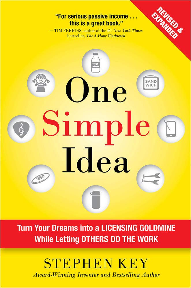 Book Cover One Simple Idea, Revised and Expanded Edition: Turn Your Dreams into a Licensing Goldmine While Letting Others Do the Work