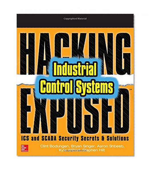 Book Cover Hacking Exposed Industrial Control Systems: ICS and SCADA Security Secrets & Solutions