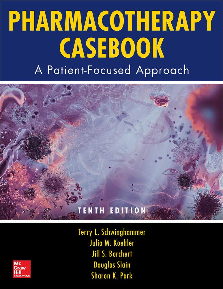Book Cover Pharmacotherapy Casebook: A Patient-Focused Approach, Tenth Edition