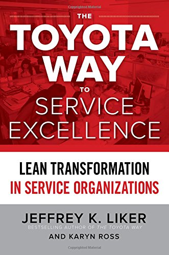 Book Cover The Toyota Way to Service Excellence: Lean Transformation in Service Organizations
