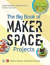Book Cover The Big Book of Makerspace Projects: Inspiring Makers to Experiment, Create, and Learn