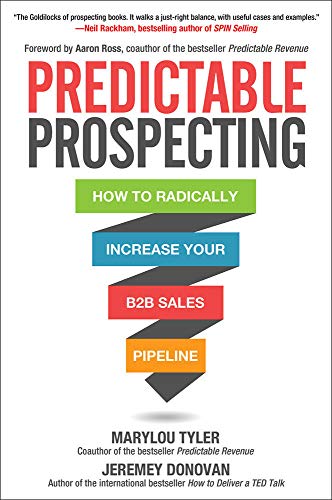 Book Cover Predictable Prospecting: How to Radically Increase Your B2B Sales Pipeline