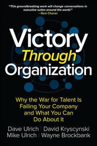 Book Cover Victory Through Organization: Why the War for Talent is Failing Your Company and What You Can Do About It