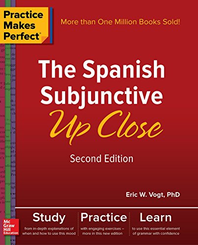 Book Cover Practice Makes Perfect: The Spanish Subjunctive Up Close, Second Edition