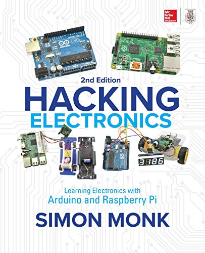 Book Cover Hacking Electronics: Learning Electronics with Arduino and Raspberry Pi, Second Edition