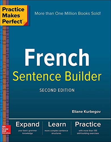Book Cover Practice Makes Perfect French Sentence Builder, Second Edition